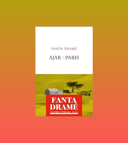 Couverture du livre "Ajar - Paris" de Fanta Dramé, avec le titre en noir sur fond blanc. En dessous, une illustration de paysage africain avec une maison et des arbres sur fond jaune. Le nom de l'auteur est inscrit en rouge sur un bandeau en bas de la couverture.